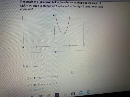 The graph of F(x) , shown below, has the same shape as the graph of G(x) = x ^ 2 , but it is shifte