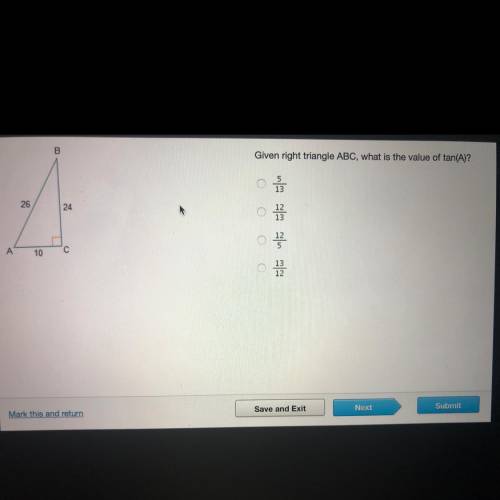 WILL AWARD BRAINLIEST

Given right triangle ABC, what is the value of tan(A)?
26
24
wil to the th