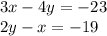 3x-4y=-23\\2y-x=-19