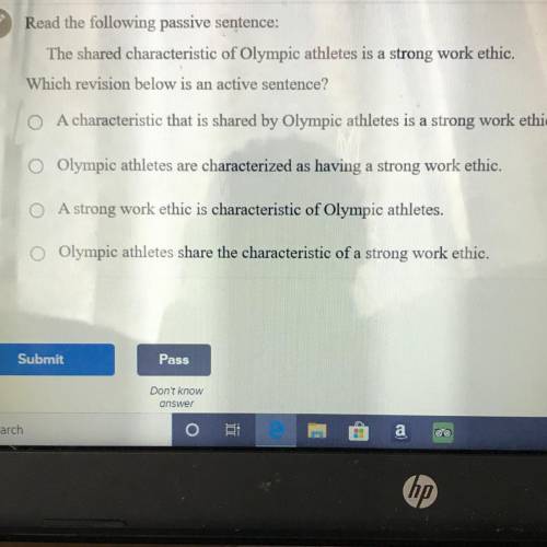 Read the following passive sentence:

The shared characteristic of Olympic athletes is a strong wo