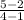 \frac{5-2}{4-1}