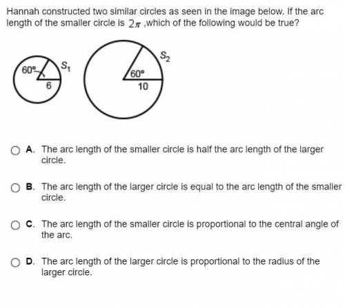Hannah constructed two similar circles as seen in the image below. If the arc length of the smaller