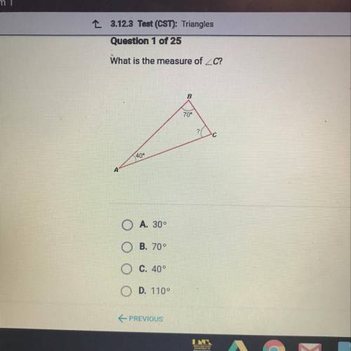 What is the measure of C?

B
70-
C
40
A
A. 300
B. 70°
O C. 400
O D. 110°