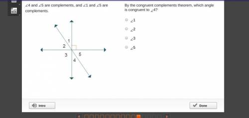 By the congruent complements theorem, which angle is congruent to Angle4? Angle1 Angle2 Angle3 Angl