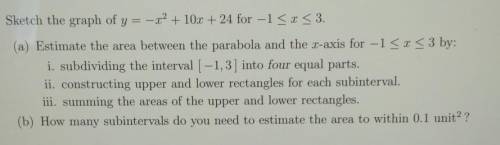 Y=-x^2+10x+24 for -1≤ x ≤ 3

(i) please show step by step of subdiving the interval [-1,3] into fo