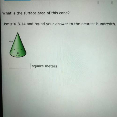 What is the surface area of this cone?

Use a ã 3.14 and round your answer to the nearest hundredt
