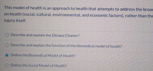 This model of health is an approach to health that attempts to address the broader influences

on