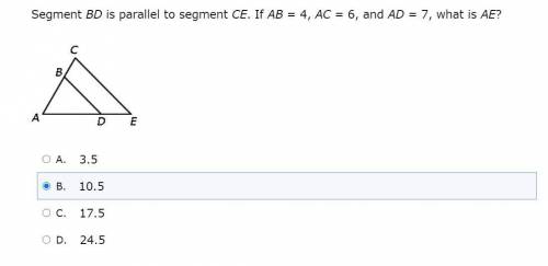 Segment BD is parallel to segment CE. If AB = 4, AC = 6, and AD = 7, what is AE?