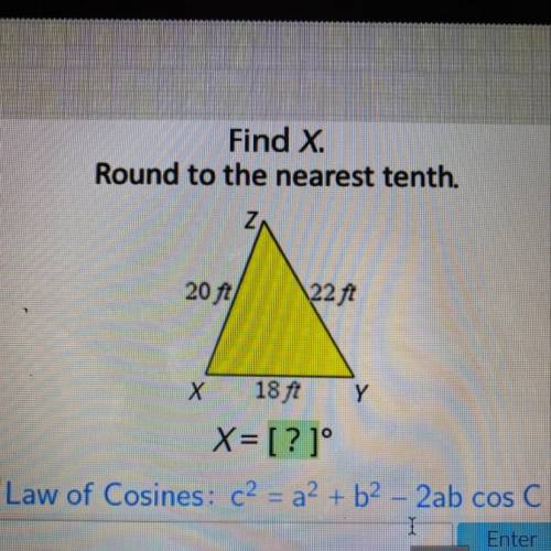 Find X.
Round to the nearest tenth.
Law of Cosines : c2 = 22 + b2 - 2ab cos C