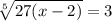 \sqrt[5]{27(x-2)}=3