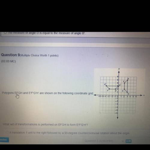 Polygons EFGH and E'F'G'H' are shown on the following coordinate grid:

hy
What set of transformat