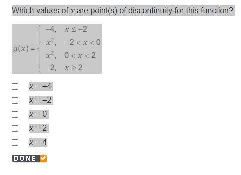 Which values of x are point(s) of discontinuity for this function? Function x = –4 x = –2 x = 0 x =