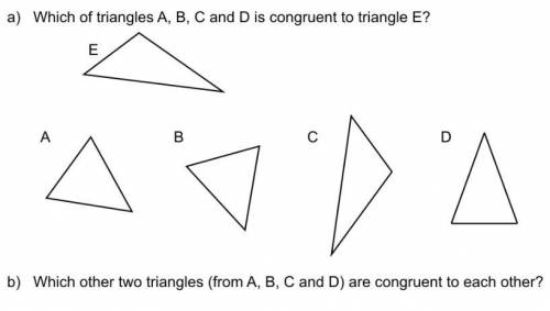 A) Which of triangle A, B, C and D is congruent to triangle E.? B) Which other two triangles (from