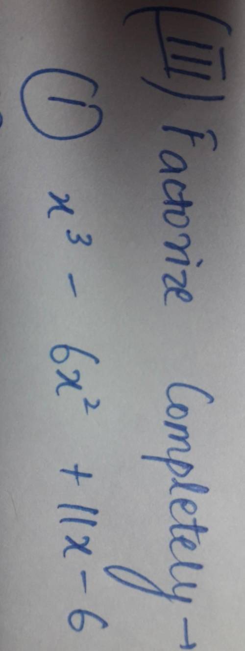 (I) Factorice completelyx³- 6x² + 11x-6