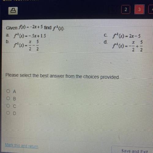 Given f(x) = –2x+5 find f'(x).

a f'(x)=- 5x+1.5
b.
x 5
2 2
f'(x) =
C. f'(x) = 2x-5
d.
x 5
2 2
f'(