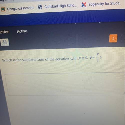 URGENT PLZ 
Which is the standard form of the equation with p = 6, ø = Pi/3