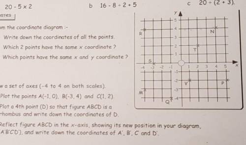 Write down the co ordinate of all points.

which 2 points have the same x co ordinatewhich 2 point