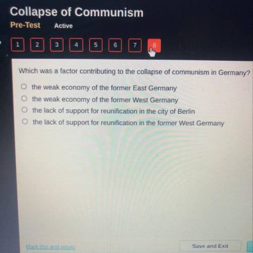 Which was a factor contributing to the collapse of communism in Germany?

A) the weak economy of t