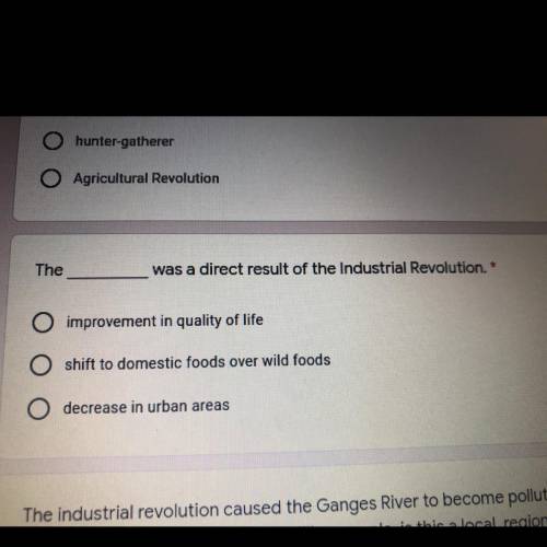 The _____ was a direct result of the Industrial Revolution.

O improvement in quality of life
O sh