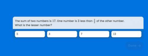The sum of two numbers is 17. one number is 3 less than 2/3 of the other number. what is the lesser
