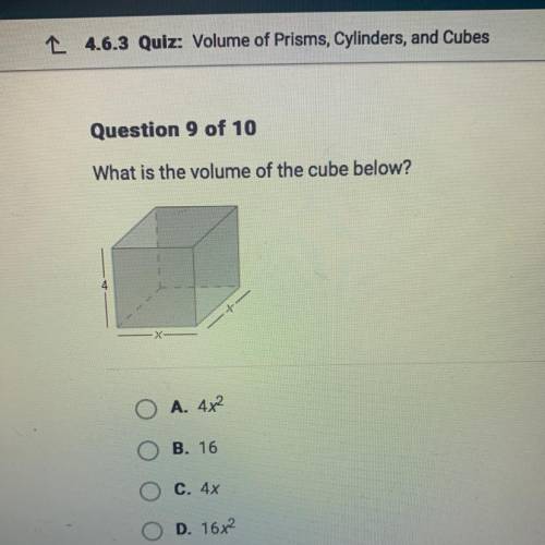 What is the volume of the cube below?
A. 4x2
B. 16
C. 4x
D. 16x2