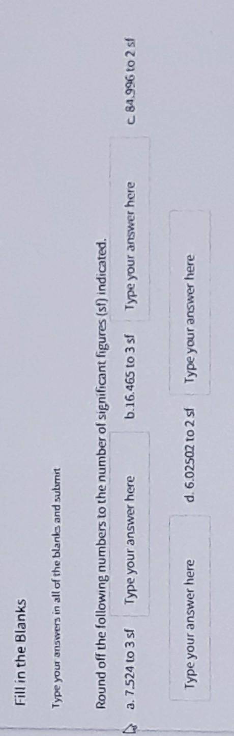 Round off the following numbers to the number of significant figures (sf) indicated.

a. 7.524 to