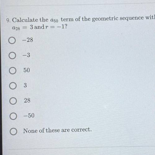 Calculate the a50 term of the geometric sequence with a28 = 3 and r = -1