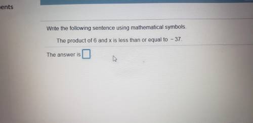 The product of 6 and x is less than or equal to -37