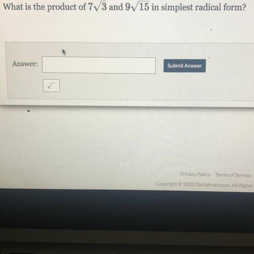 WILL BRAINLEIST IF CORRECT

What is the product of 7 rad 3 and 9 rad 15 in simplest radical fo