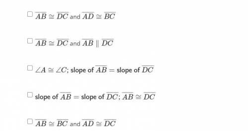 Which answers can be used to prove that quadrilateral ABCD is a parallelogram? Select all that appl
