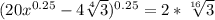 (20x^{0.25} - 4\sqrt[4]{3})^{0.25} = 2* \sqrt[16]{3}