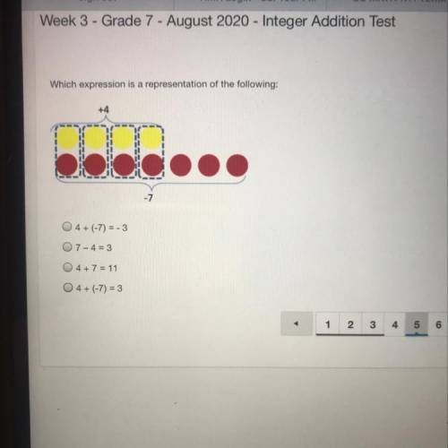 Which expression is a representation of the following:

+4
-7
A.4+ (-7) = - 3
B.7-4=3
C.4 + 7 = 11