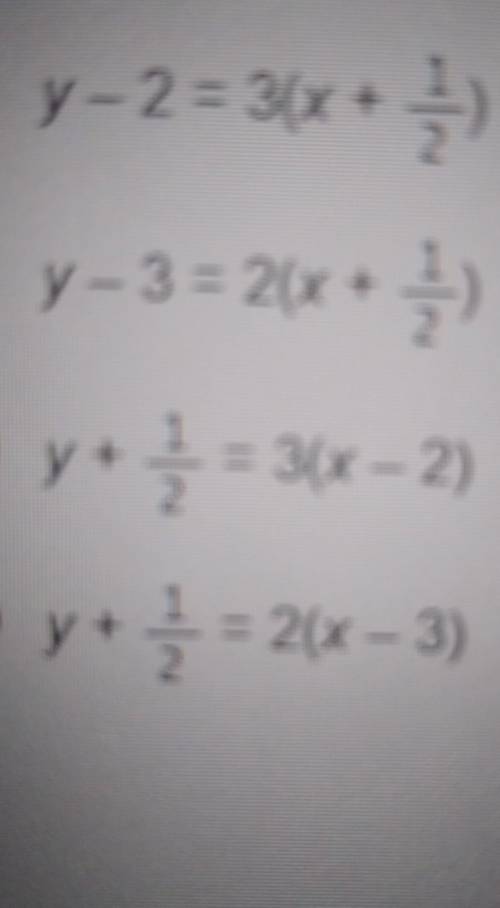 Which equation represents a line that passes through (2,-1/2) and has a slope of 3

plzzz help me