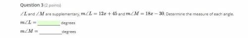 LAST ONE \small \angle L and \small \angle M are supplementary, \small m\angle L=12x+45 and \small