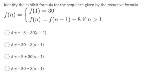 7. Identify the explicit formula for the sequence given by the recursive formula