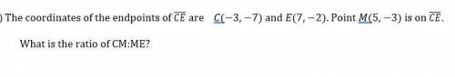 The coordinates of the endpoints of (CE) are C(-3, -7) and E(7, -2). Point M(5, -3) is on (CE). See