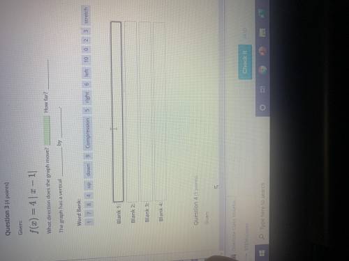 Whoever answers first gets branliest Given: F(x)=4|x-1| What direction does the graph move?____ how