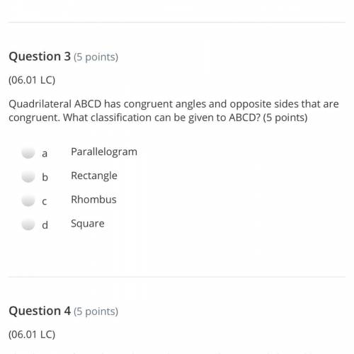 Quadrilateral ABCD has congruent angles and opposite sides that are congruent. What classification