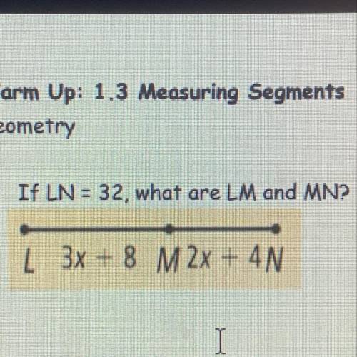 If LN=32 what are LM and MN
