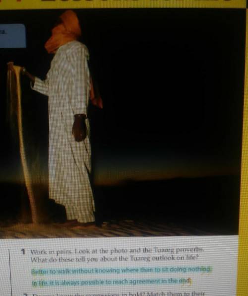 1 Work in pairs. Look at the photo and the Tuareg proverbs, What do these tell you about the Tuareg