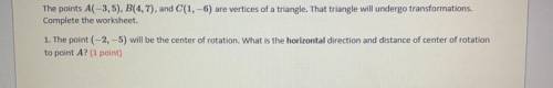 The points A(-3,5), B(4,7), are vertices of a triangle. That triangle will undergo transformations.