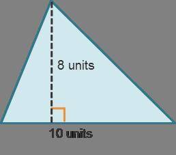 A triangle with a base of 10 units and height of 8 units.

Find the area of the triangle.
What is