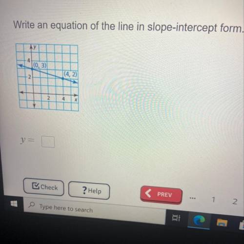 Write an equation of the line in slope intercept form