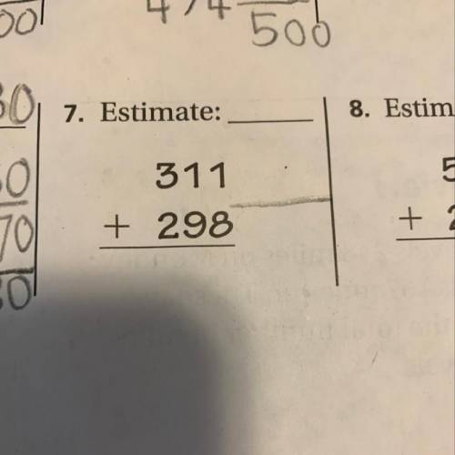What is estimate for 311 + 298 ?