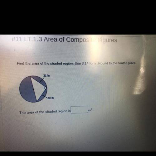 Find the area of the shaded region. Use 3.14 for Round to the tenths place.

21 in
20 in
The area