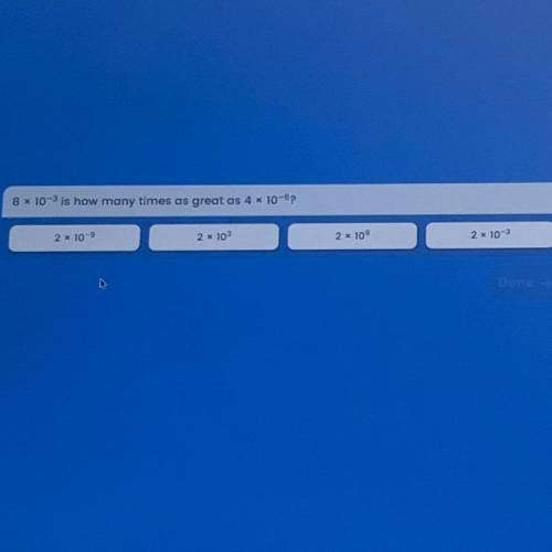 8 x 10-3 is how many times as great as 4 x 10-6?