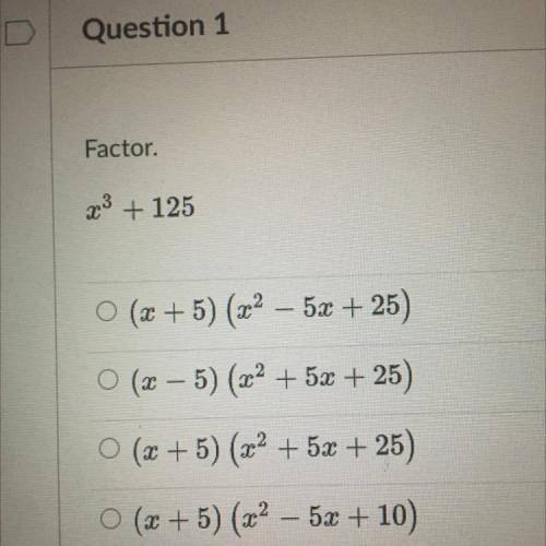 Factor.
x^3+125

will mark brainliest!