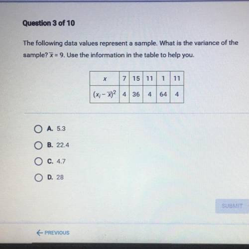 The following data values represent a sample. What is the variance of the sample? X=9. Use the info