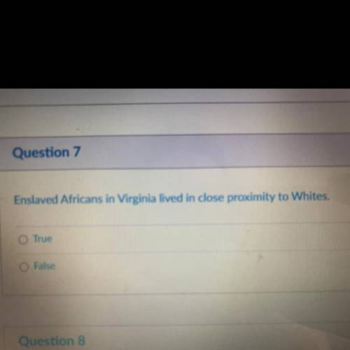 Enslaved africans in virginia lived in close proximity to whites, true or false?