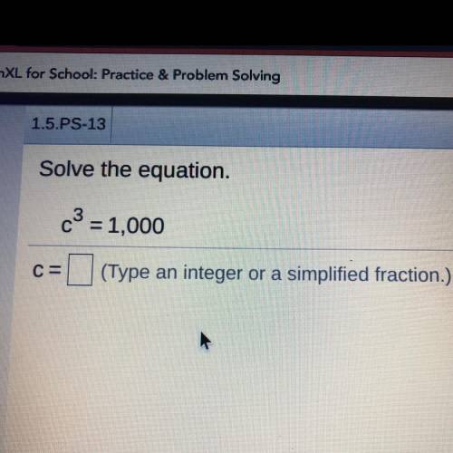 Solve the equation.
c^3 = 1,000